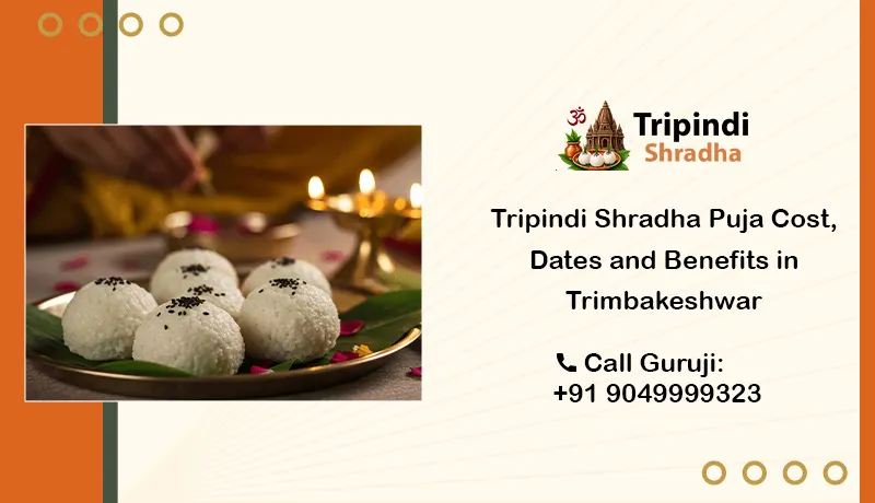 Tripindi Shradha Puja Cost, Dates and Benefits in Trimbakeshwar